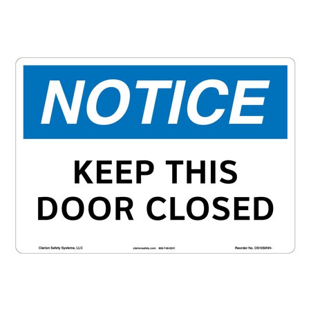 OSHA Compliant Notice/Keep This Door Closed Safety Signs Indoor/Outdoor Plastic (BJ) 12 X 18